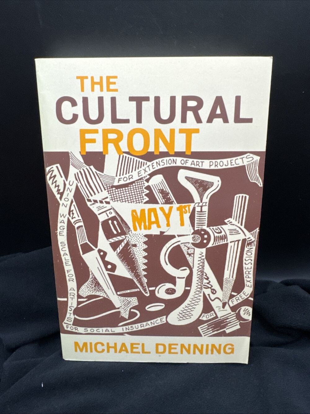 The Cultural Front: The Laboring of American Culture in the Twentieth Century